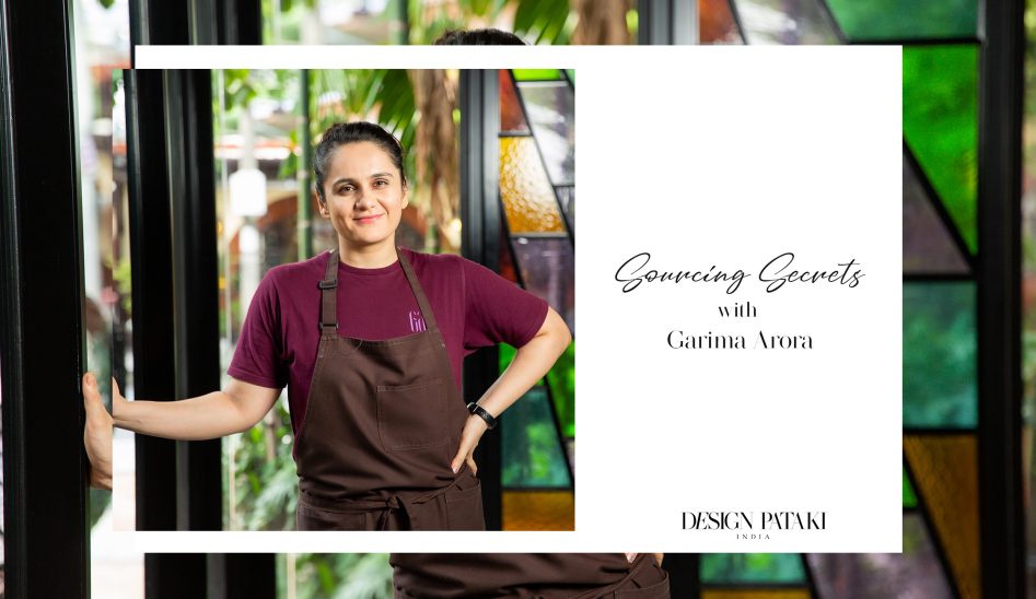 Sourcing-Secrets-Masterchef-India-Judge-Celebrity-Chef-Garima-Arora-Design-Pataki